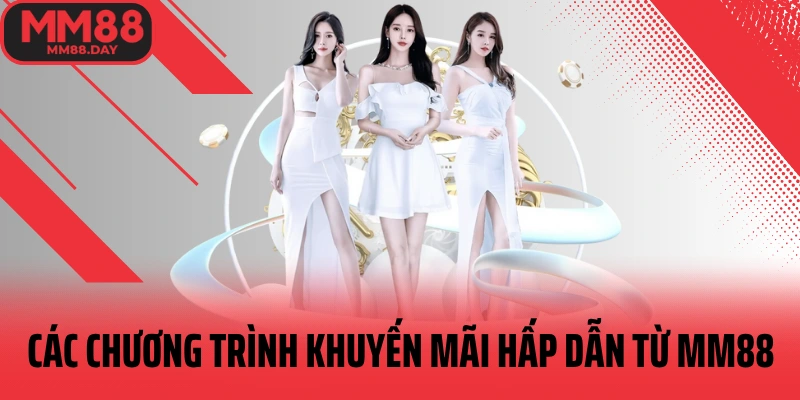 cac-chuong-trinh-khuyen-mai-hap-dan-tu-mm88