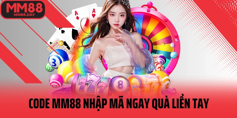 code-mm88-nhap-ma-ngay-qua-lien-tay