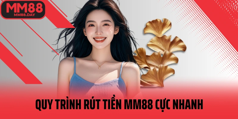 quy-trinh-rut-tien-mm88-cuc-nhanh